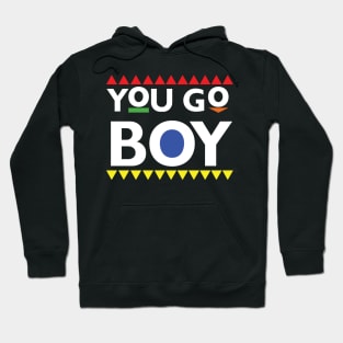 Martin-You Go Boy Hoodie